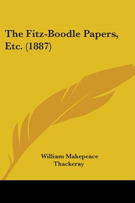 The Fitz-Boodle Papers, Etc. (1887)