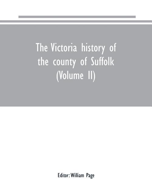 The Victoria history of the county of Suffolk (Volume II)