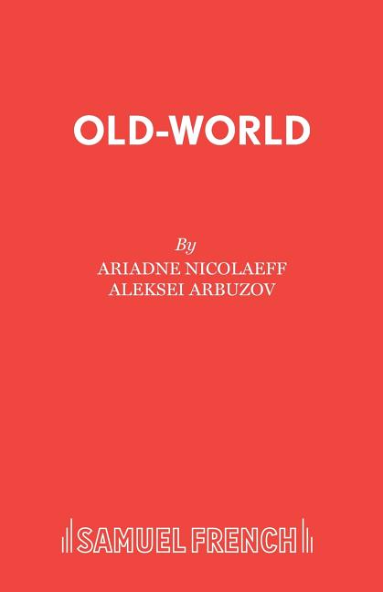 Old-World: A Play in Two Parts