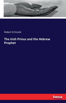 The Irish Prince and the Hebrew Prophet