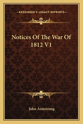 Notices Of The War Of 1812 V1