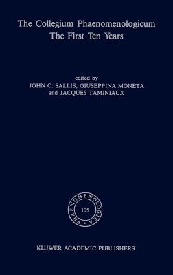 The Collegium Phaenomenologicum, the First Ten Years: The First Ten Years