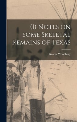(1) Notes on Some Skeletal Remains of Texas