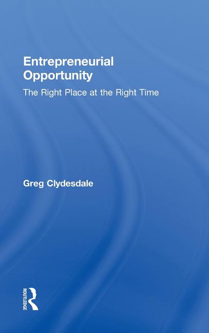 Entrepreneurial Opportunity: The Right Place at the Right Time