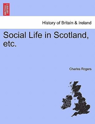 Social Life in Scotland, Etc.