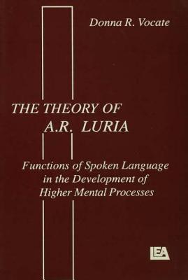 The Theory of A.R. Luria: Functions of Spoken Language in the Development of Higher Mental Processes