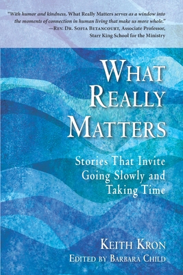 What Really Matters: Stories that Invite Going Slowly and Taking Time