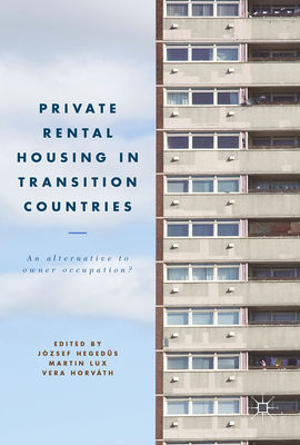 Private Rental Housing in Transition Countries: An Alternative to Owner Occupation?