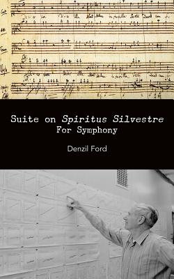 Suite on "Spiritus Silvestre": For Symphony