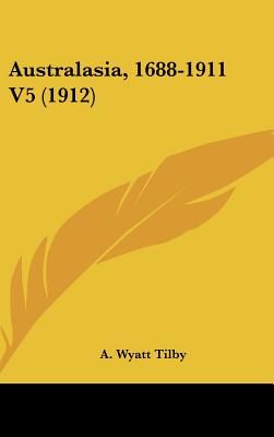 Australasia, 1688-1911 V5 (1912)