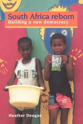 South Africa Reborn: Building a New Democracy