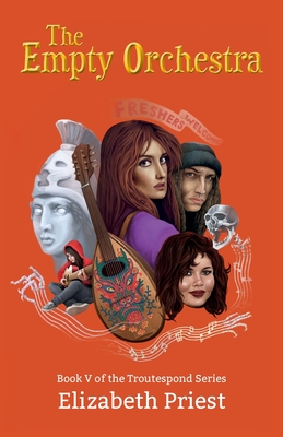 The Empty Ochestra: Book V of the Troutespond Series