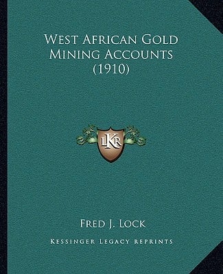 West African Gold Mining Accounts (1910)