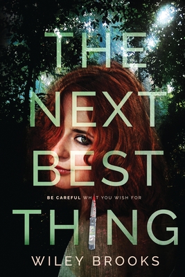 The Next Best Thing: Be Careful What You Wish For