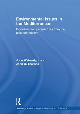 Environmental Issues in the Mediterranean: Processes and Perspectives from the Past and Present