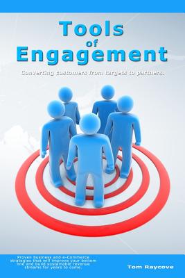 Tools of Engagement: Converting customers from targets to partners.