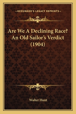 Are We A Declining Race? An Old Sailor's Verdict (1904)