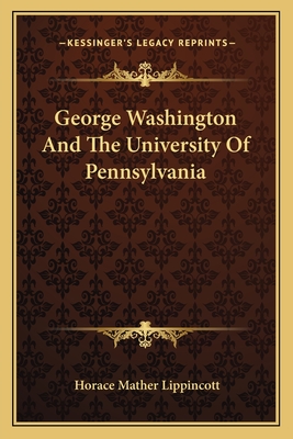 George Washington And The University Of Pennsylvania