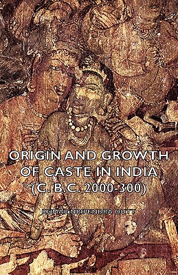 Origin and Growth of Caste in India (C. B.C. 2000-300)