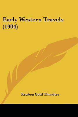 Early Western Travels (1904)