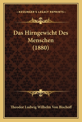 Das Hirngewicht Des Menschen (1880)