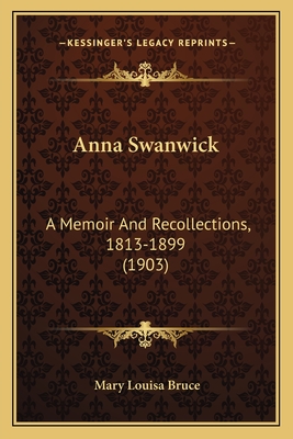 Anna Swanwick: A Memoir And Recollections, 1813-1899 (1903)