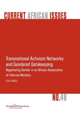 Transnational Activism Networks and Gendered Gatekeeping: Negotiating Gender in an African Association of Informal Workers