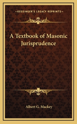 A Textbook of Masonic Jurisprudence