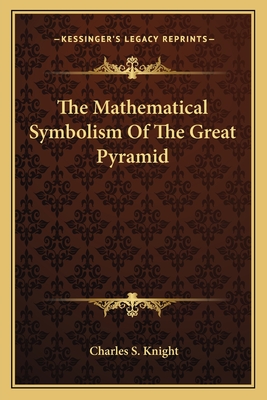 The Mathematical Symbolism Of The Great Pyramid