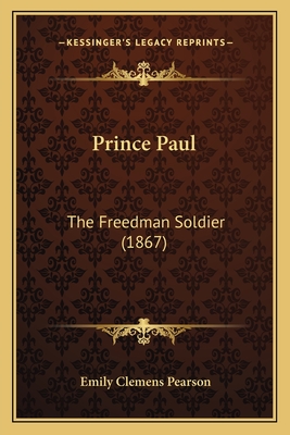 Prince Paul: The Freedman Soldier (1867)