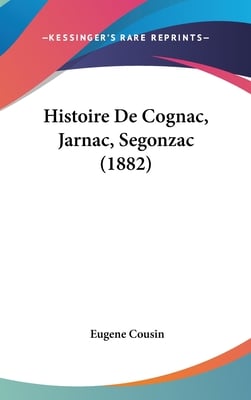 Histoire De Cognac, Jarnac, Segonzac (1882)