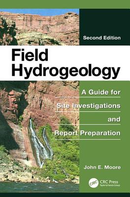Field Hydrogeology: A Guide for Site Investigations and Report Preparation, Second Edition
