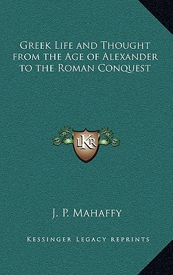 Greek Life and Thought from the Age of Alexander to the Roman Conquest