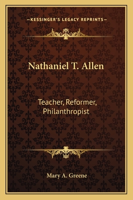 Nathaniel T. Allen: Teacher, Reformer, Philanthropist