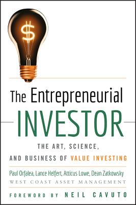 The Entrepreneurial Investor: The Art, Science, and Business of Value Investing