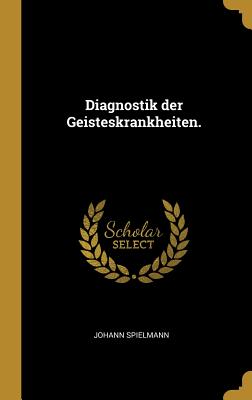 Diagnostik der Geisteskrankheiten.