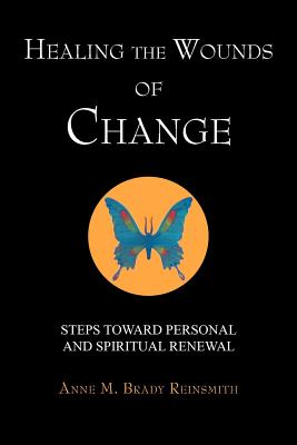 Healing the Wounds of Change: Steps Toward Personal and Spiritual Renewal