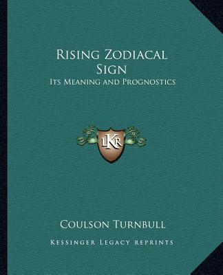 Rising Zodiacal Sign: Its Meaning and Prognostics