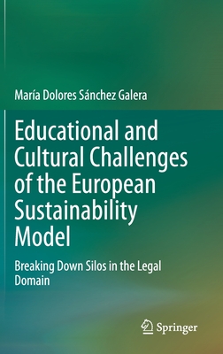 Educational and Cultural Challenges of the European Sustainability Model: Breaking Down Silos in the Legal Domain