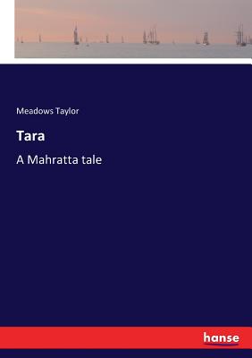 Tara: A Mahratta tale