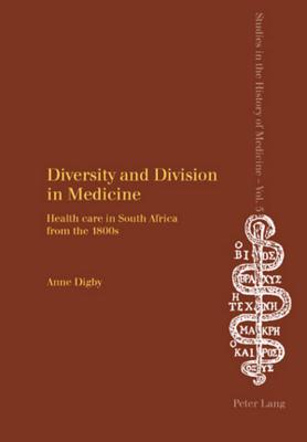 Diversity and Division in Medicine: Health care in South Africa from the 1800s