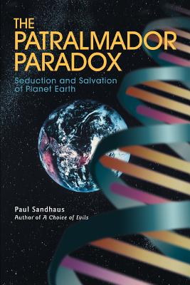 The Patralmador Paradox: Seduction and Salvation of Planet Earth
