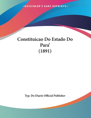 Constituicao Do Estado Do Para' (1891)