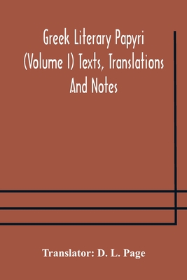 Greek Literary Papyri (Volume I) Texts, Translations And Notes