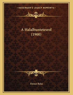 A Halalbuntetesrol (1900)