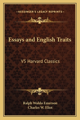Essays and English Traits: V5 Harvard Classics