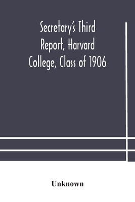 Secretary'S Third Report, Harvard College, Class Of 1906