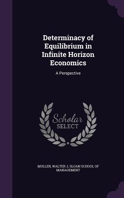 Determinacy of Equilibrium in Infinite Horizon Economics: A Perspective