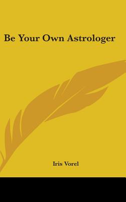 Be Your Own Astrologer