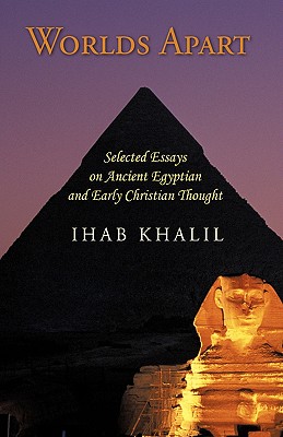 Worlds Apart: Selected Essays on Ancient Egyptian and Early Christian Thought
